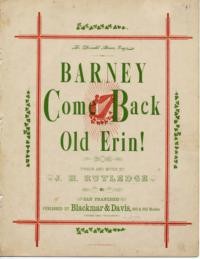 Barney come back to old Erin! / words and music by John T. Rutledge