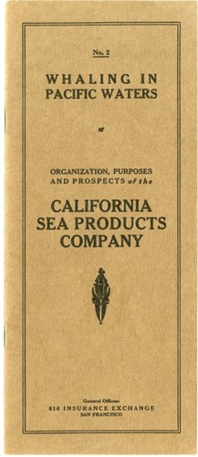 Whaling in Pacific waters : organization, purposes and prospects of the California Sea Products Company