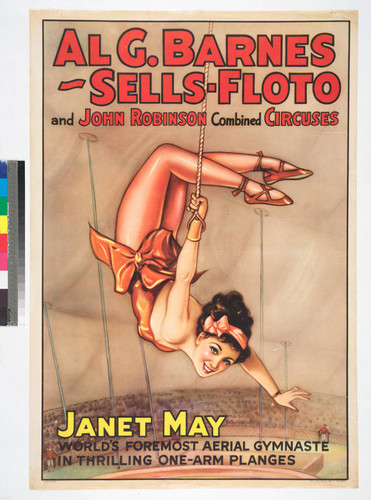 Al G. Barnes - Sells-Floto and John Robinson combined circuses : Janet May world's foremost aerial gymnaste in thrilling one-arm planges