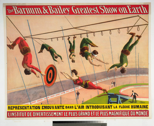 The Barnum & Bailey greatest show on Earth : représentation emouvante dans l'air introduisant la flêche humaine