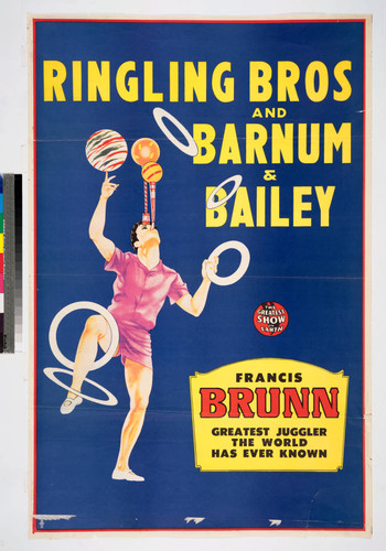 Ringling Bros and Barnum & Bailey : Francis Brunn greatest juggler the world has ever known