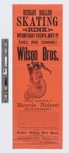 Hudson roller skating rink Wednesday even'g, May 21 : they are coming! Wilson Bros. The great bicycle riders!