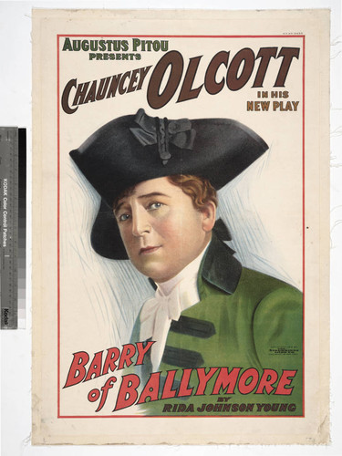 Augustus Pitou presents Chauncey Olcott in his new play : Barry of Ballymore by Rida Johnson Young