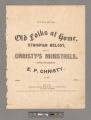 Old folks at home : Ethiopian melody, as sung by Christy's Minstrels / written and composed by E. P. Christy