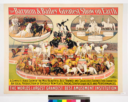 The Barnum & Bailey greatest show on Earth : a complete horse show of the most beautiful, best trained and sagacious equines ever exhibited