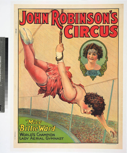 John Robinson's Circus : Miss Billie Ward world's champion lady aerial gymnast
