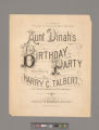 Aunt Dinah's birthday party / words and music by Harry C. Talbert