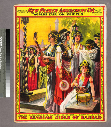 New Parker Amusement Co's "world's fair on wheels" : Raver & Darnaby's glittering oriental extravaganza the singing girls of Bagdad