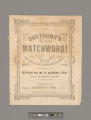 The southron's watchword. / written by M. F. Bigney ; music arranged from Stephen Glover