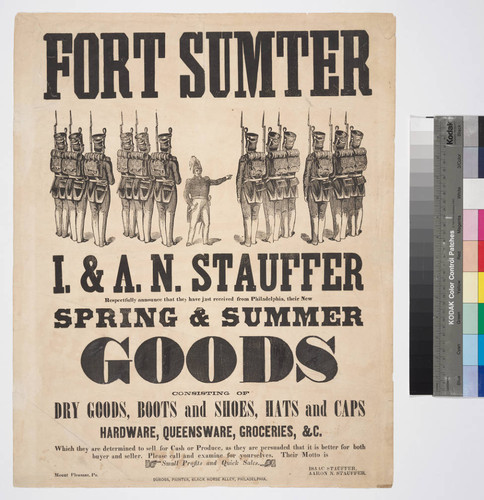 Fort Sumter I. & A.N. Stauffer respectfully announce that they have just received from Philadelphia, their new spring & summer goods