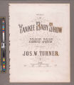 The yankee baby show : comic song / written & composed by Jos. W. Turner