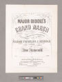 Major Biddle's grand march : reminiscence of Chapultepec: / composed and respectfully dedicated to Major Charles J. Biddle of Philadelphia by Riter Fitzgerald