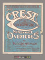 Our states : the Crest minstrel overture and opening chorus / arranged by Isidore Witmark