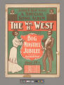 The Wm. H. West big minstrel jubilee / management of Sanford B. Ricaby