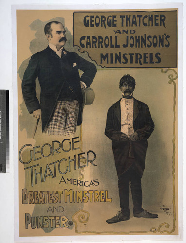 George Thatcher and Carroll Johnson’s Minstrels : George Thatcher America's greatest minstrel and punster