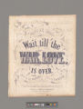 Wait till the war, love, is over : popular song / words by A. J. Andrews ; music by C. W. Burton