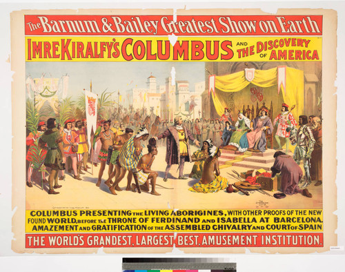 The Barnum & Bailey greatest show on Earth : Imre Kiralfy’s Columbus and the discovery of America