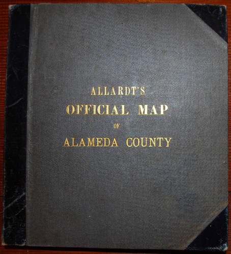 Official Map of Alameda County California : Compiled from Official Surveys and Records and Private Surveys and published by Authority of the Board of Supervisors of Alameda County by G.F. Allardt, C.E