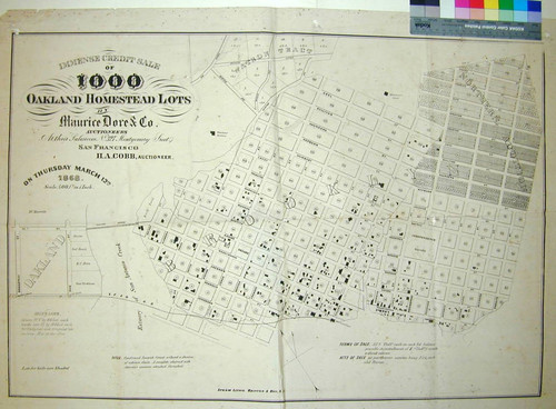 Immense credit sale of 1000 Oakland Homestead lots by Maurice Dore & Co. Auctioneers at their salesroom No. 327 Montgomery Street, San Francisco, H.A. Cobb, Auctioneer, on Thursday, March 12, 1868