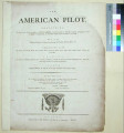 The American Pilot, containing, The Navigation of the Sea Coasts of North America, from the Streights of Belle-Isle to Cayenne, including the Island and Banks of Newfoundland, the West-India Islands, and all the islands on the Coast. With, Particular Directions for Sailing to, and entering the Principal Harbours, Rivers, &c. Describing also, the Capes, Head-Lands, Rivers, Bays, Roads, Havens, Harbours, Straits, Rocks, Sand,Shoals, Banks, Depth of Water, and Anchorage. Shewing, The Courses and Distances from one Place to another, the Ebbing of the Sea, the Setting of the Tides and Currents, &c. With many other things necessary to be known in Navigation. Likewise, Necessary Directions for those who are not fully acquainted with the Use of Charts