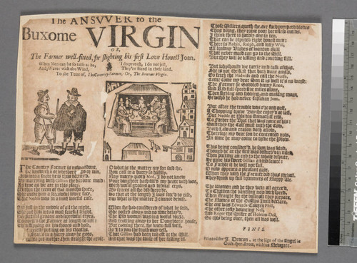 The ansvver to the buxome virgin or, the farmer well-fitted, for slighting his first love honest Joan. When men can be so false as he, and waver with the wind, I do protest, I do not jest, they're fitted in their kind. To the tuue [sic] of, The countrey-farmer, or, the buxome virgin