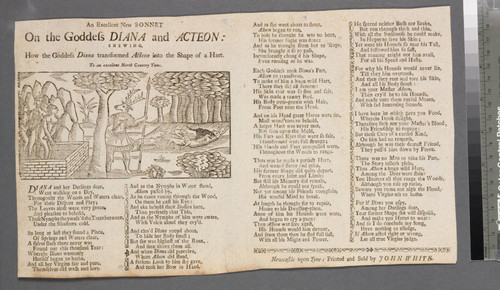 An excellent new sonnet on the goddess Diana and Acteon: shewing, how the goddess Diana transformed Acteon into the shape of a hart. To an excellent north country tune