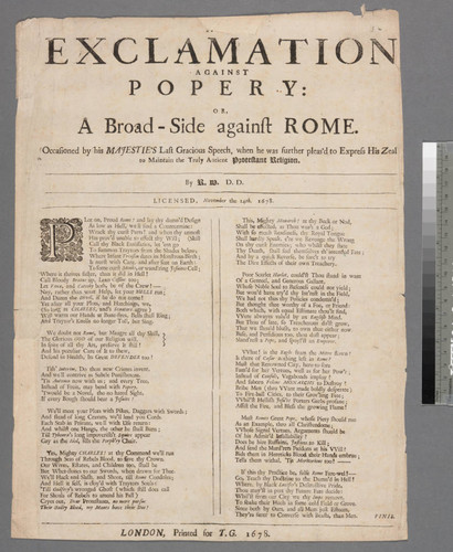 An exclamation against popery: or, A broad-side against Rome. : Occasioned by His Majestie's last gracious speech, when he was further pleas'd to express his willingness to maintain the truly antient Protestant religion. / By R.W. D.D. Licensed, November the 14th. 1678