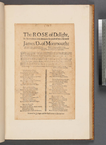 The rose of delight, or, An excellent nevv song in the praise of His Grace James D. of Monmouth: My female wishes may they never end, for I great Monmouth still will be thy friend, while I retain my poor immortal soul, I'le joy with thee, and wanting thee condoul. Tune of, No, no 'tis in vain to sigh and complain