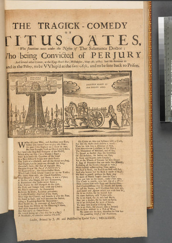 The tragick-comedy of Titus Oates, who sometime went under the notion of the Salamanca doctor who being convicted of perjury and several other crimes, at the Kings-Bench-bar, Westminster, May 16: 1685: had his sentence to stand in the pillory, to be vvhip'd at the carts arse, and to be sent back to prison