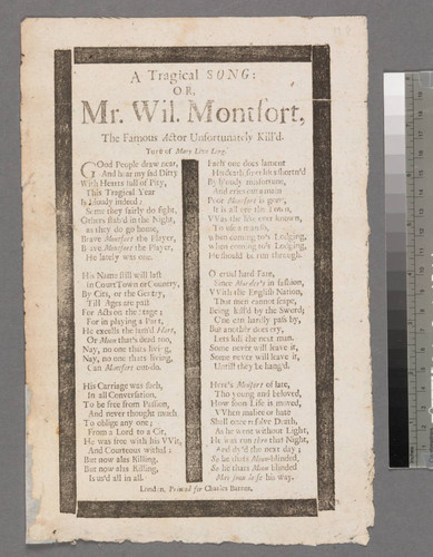 A tragical song: or, Mr. Wil. Montfort, the famous actor unfortunately kill'd. Ture [sic] of Mary live long