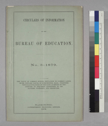 Circulars of Information of the Bureau of Education, No. 3-1879: The Value of Common School Education to Common Labor