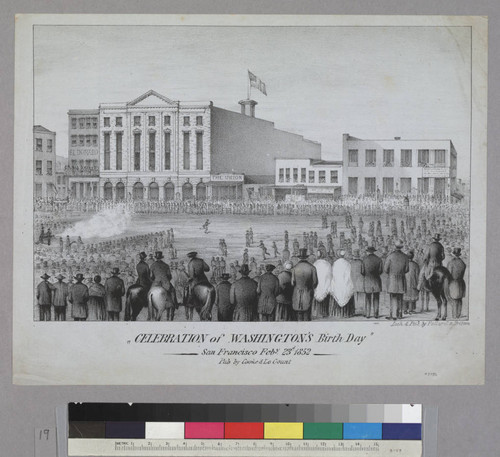 “Celebration of Washington’s Birth Day” San Francisco Feby 23d 1852