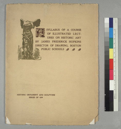 Syllabus of a Course of Illustrated Lectures on Historic Art: Historic Ornament and Sculpture, Series of 1899