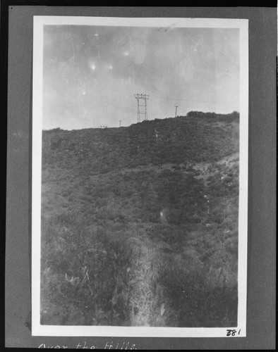 The Kern River 66 KV line going over the hills at the head of Tejon Canyon