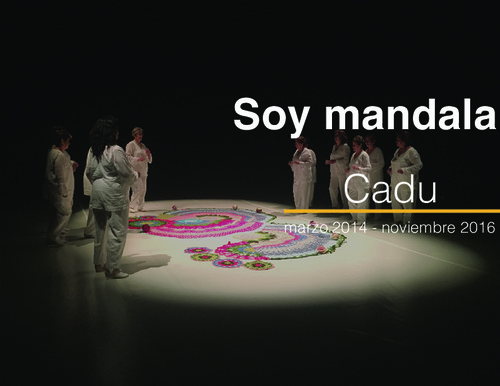 Cadu - Soy mandala (2014-2016) imágenes finales
