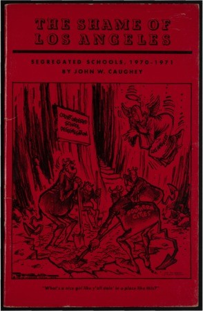 The shame of Los Angeles : segregated schools, 1970-1971