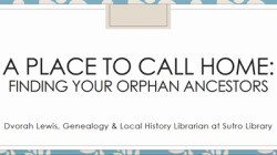 Place to call home--finding your orphan ancestors