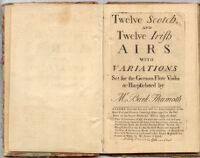 Twelve Scotch, and twelve Irish airs, with variations, set for the German flute, violin or harpsichord, by Mr. Burk Thumoth