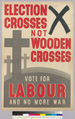 Election crosses not wooden crosses: Vote for Labour and No more war