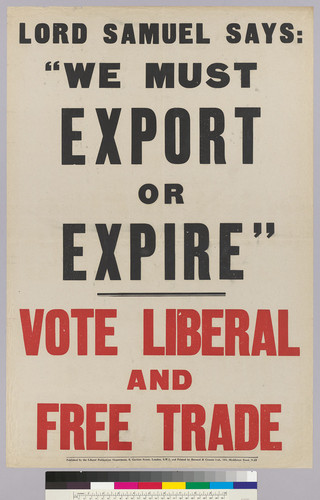 Lord Samuel says "We must export or expire": Vote Liberal and free trade