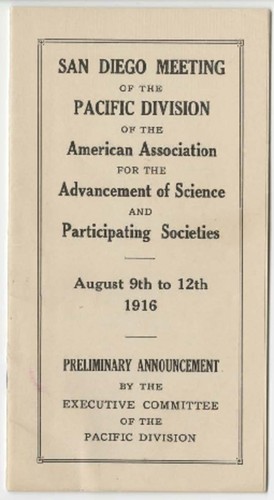 San Diego Meeting of the Pacific Division of the American Association for the Advancement of Science and participating societies : August 9th to 12th, 1916 : preliminary announcement by the Executive Committee of the Pacific Division