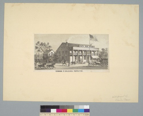 Santa Rosa House, Edward P. Colgan, Proprietor [Sonoma County, California]