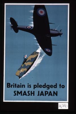 Britain is pledged to smash Japan