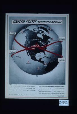 United States: Protected arsenal. ... Upon this orthographic projection centered on the United States are portrayed graphically the destinations and amounts of Lend-Lease materials shipped abroad