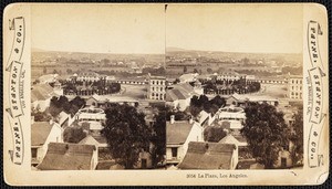 "3054. La Plaza, Los Angeles", stereoview, circa 1882