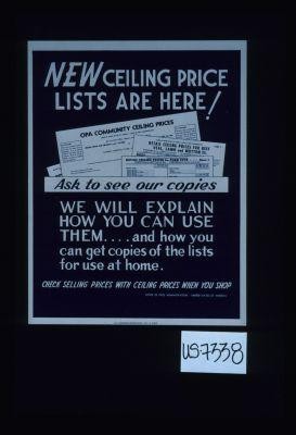 New ceiling price lists are here! Ask to see our copies. We will explain how you can use them...and how you can get copies of the lists for use at home. Check selling prices with ceiling prices when you shop