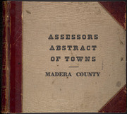 Madera County Assessor's Abstract of Towns; Colonies, 1908-1915