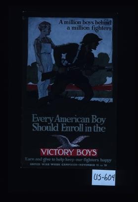 A million boys behind a million fighters. Every American boy should enroll in the Victory Boys