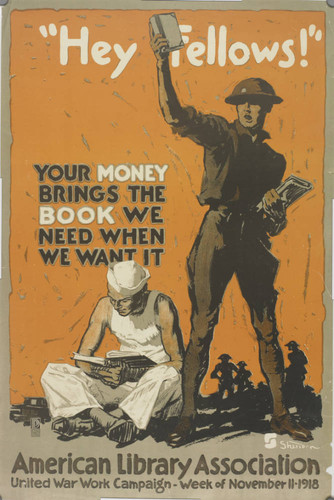 Hey fellows ! Your money brings the book we need when we want it American Library Association, United War Work Campaign, Week of November 11, 1918