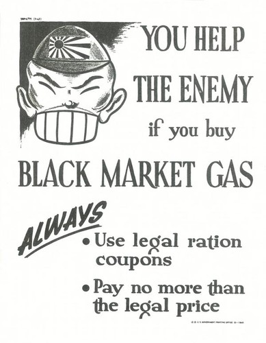 You help the enemy : if you buy: black market gas : Always : Use legal ration coupons : Pay no more than the legal price